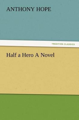 Half a Hero a Novel 3847240536 Book Cover