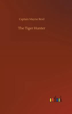 The Tiger Hunter 3732678229 Book Cover