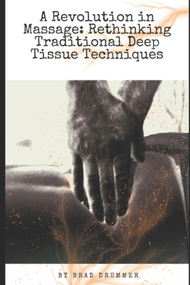 A Revolution in Massage: Rethinking Traditional... B0CHL8DYRL Book Cover