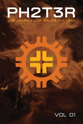 Ph2t3r: The Journal of Solar Culture. Vol. 1 B0CWVYSN36 Book Cover