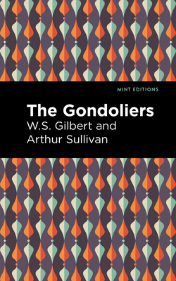 The Gondoliers 151328147X Book Cover