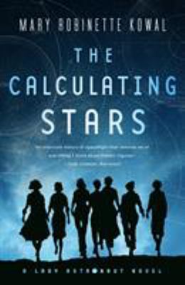 The Calculating Stars: A Lady Astronaut Novel 0765378388 Book Cover
