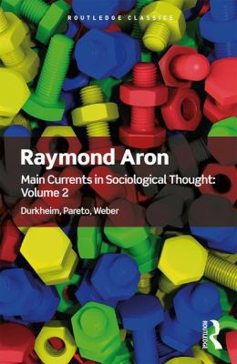 Main Currents in Sociological Thought: Volume 2... 0815348207 Book Cover