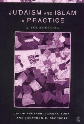 Judaism and Islam in Practice: A Sourcebook 0415216745 Book Cover
