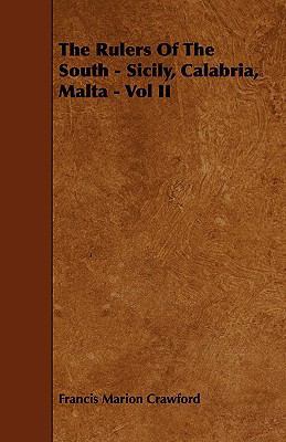 The Rulers of the South - Sicily, Calabria, Mal... 1444637983 Book Cover