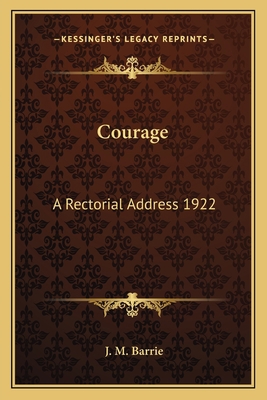 Courage: A Rectorial Address 1922 1162752475 Book Cover