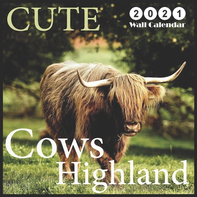 Paperback Highland Cows CUTE: 2021 Wall & Office Calendar, 12 Month Calendar Book