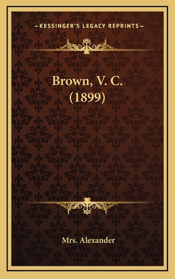 Brown, V. C. (1899) 1164782533 Book Cover