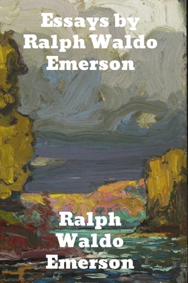 Essays by Ralph Waldo Emerson 1774417618 Book Cover