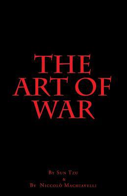 The Art of War by Sun Tzu and by Niccolo Machia... 1979264244 Book Cover