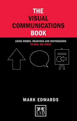 The Visual Communications Book: Using Words, Dr... 1907794948 Book Cover