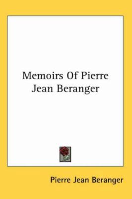 Memoirs of Pierre Jean Beranger 1417957352 Book Cover