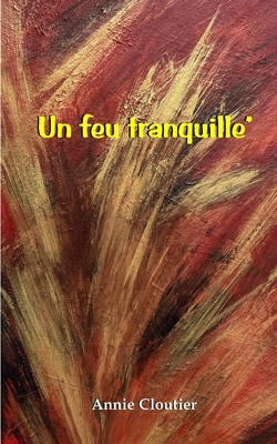 Un feu tranquille* [French] 2982161214 Book Cover