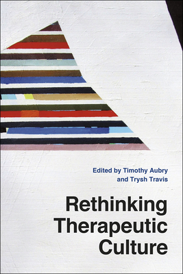 Rethinking Therapeutic Culture 022624993X Book Cover