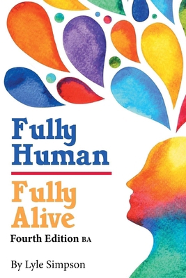 Fully Human/Fully Alive: Fourth Edition BA 196486433X Book Cover