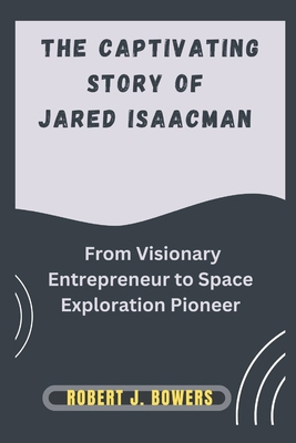 The captivating Story of Jared Isaacman: From V... B0DPQQC88C Book Cover