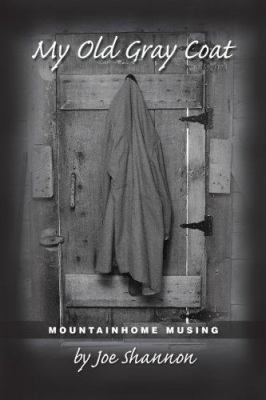 My Old Gray Coat: Mountainhome Musing 1933251395 Book Cover