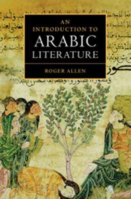 An Introduction to Arabic Literature 0511800754 Book Cover