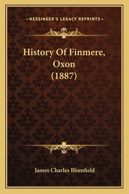 History Of Finmere, Oxon (1887) 1166156559 Book Cover