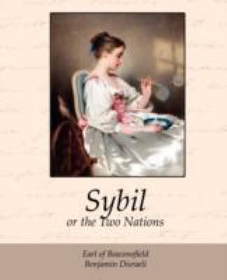 Sybil, or the Two Nations 1605973408 Book Cover