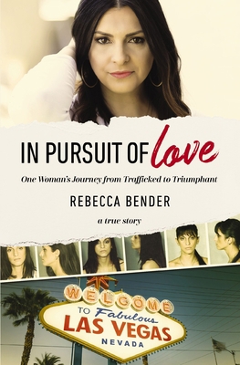 In Pursuit of Love: One Woman's Journey from Tr... 0310356857 Book Cover