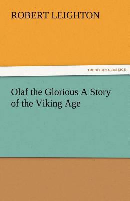 Olaf the Glorious a Story of the Viking Age 3842471394 Book Cover