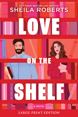 Love on the Shelf: A Witty Enemies to Lovers RO... [Large Print] 0778307271 Book Cover