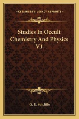 Studies In Occult Chemistry And Physics V1 1162953322 Book Cover