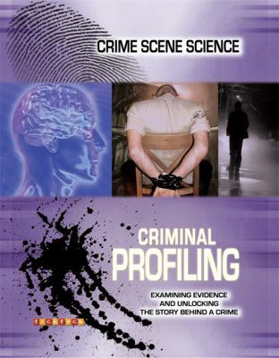 Criminal Profiling (Crime Scene Science) 1846963222 Book Cover