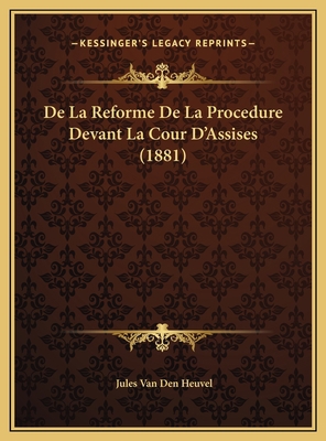 De La Reforme De La Procedure Devant La Cour D'... [French] 116947943X Book Cover