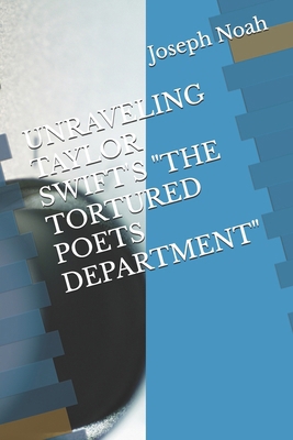 Unraveling Taylor Swift's "The Tortured Poets D... B0D2Q3PBCP Book Cover