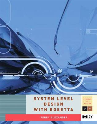 System-Level Design with Rosetta 1558607714 Book Cover