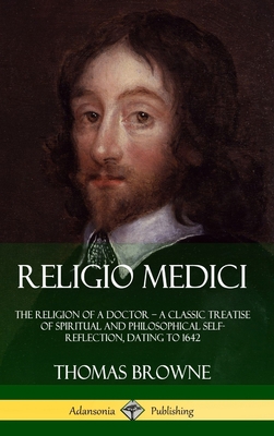 Religio Medici: The Religion of a Doctor - a Cl... 1387805460 Book Cover