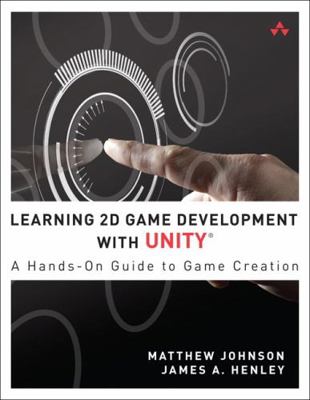 Learning 2D Game Development with Unity: A Hand... 0321957725 Book Cover