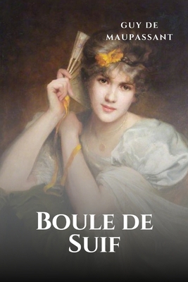 Boule de Suif [French] B08QT34MNW Book Cover