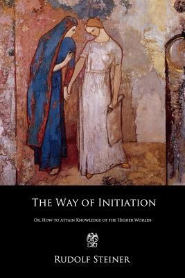 The Way of Initiation: Or, How to Attain Knowle... 1790803411 Book Cover