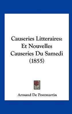 Causeries Litteraires: Et Nouvelles Causeries D... [French] 1162474637 Book Cover