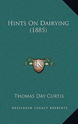 Hints on Dairying (1885) 1164217607 Book Cover