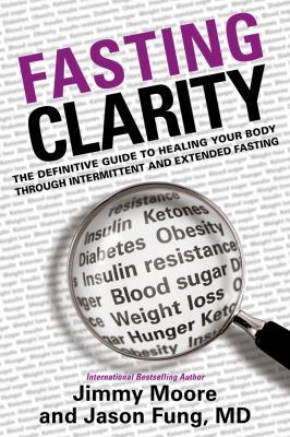 Fasting Clarity: The Definitive Guide to Healing Your Body Through Intermittent and Extended Fasting