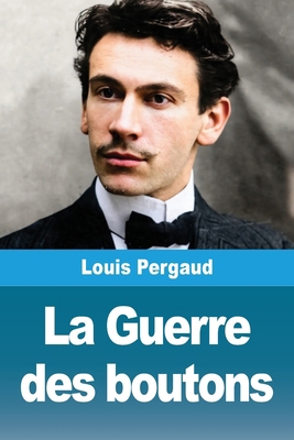 La Guerre des boutons [French] 3690823552 Book Cover