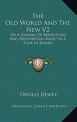 The Old World and the New V2: Or a Journal of R... 116366779X Book Cover