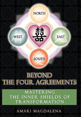 Beyond the Four Agreements : Mastering the Inne... 145676442X Book Cover