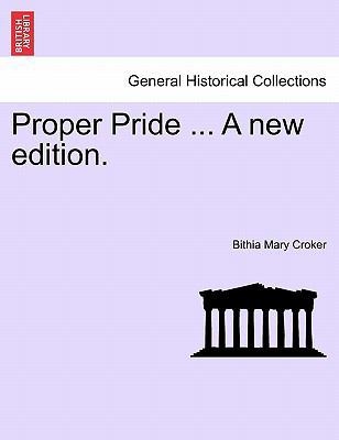 Proper Pride ... a New Edition. 1241215944 Book Cover