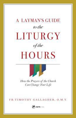 A Layman's Guide to the Liturgy of the Hours: H... 1682780759 Book Cover