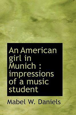 An American Girl in Munich: Impressions of a Mu... 1116299305 Book Cover