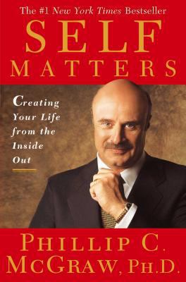 Self Matters: Creating Your Life from the Insid... B0000AHRB5 Book Cover