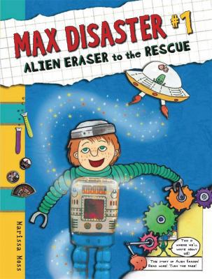Max Disaster #1: Alien Eraser to the Rescue 0763635774 Book Cover