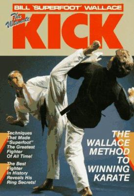 The Ultimate Kick: The Wallace Method of Winnin... B00A2QGJHK Book Cover