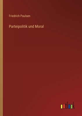 Parteipolitik und Moral [German] 3368490443 Book Cover