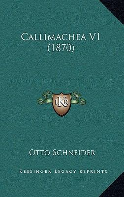 Callimachea V1 (1870) 1164807587 Book Cover